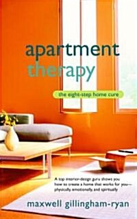 Apartment Therapy: The Eight-Step Home Cure (Paperback)