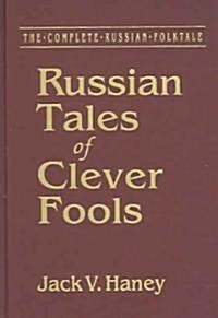 Russian Tales of Clever Fools: Complete Russian Folktale: v. 7 : Complete Russian Folktale (Hardcover)