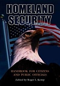 Homeland Security Handbook for Citizens and Public Officials (Paperback)