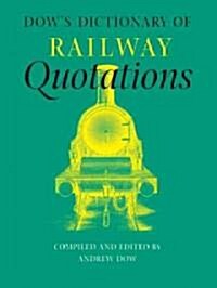 Dows Dictionary of Railway Quotations (Hardcover)