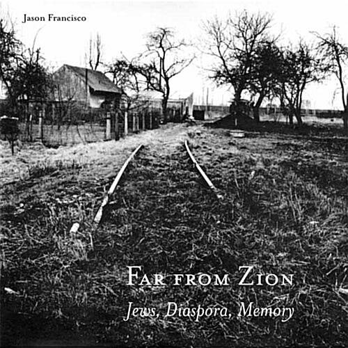 Far from Zion: Jews, Diaspora, Memory (Hardcover)