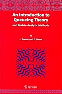 An Introduction to Queueing Theory: And Matrix-Analytic Methods (Hardcover, 2005)
