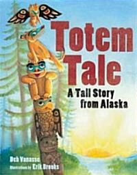 Totem Tale: A Tall Story from Alaska (Paperback)