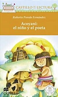 Acoyani: el Nino y el Poeta / Acoyani: the Boy and the Poet (Paperback)