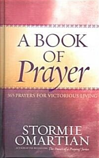 A Book of Prayer: 365 Prayers for Victorious Living (Hardcover)