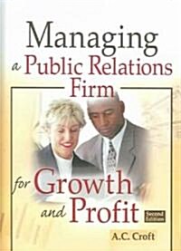 Managing a Public Relations Firm for Growth And Profit (Hardcover, 2nd)