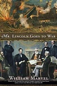 Mr. Lincoln Goes to War (Hardcover)