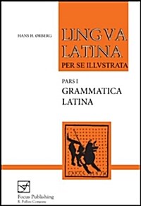 Grammatica Latina: Lingva Latina Per Se Illvstrata (Paperback)