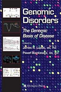 Genomic Disorders: The Genomic Basis of Disease (Hardcover, 2006)