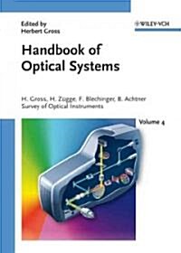 Handbook of Optical Systems, Volume 4: Survey of Optical Instruments (Hardcover, Volume 4)
