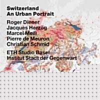 Switzerland - An Urban Portrait: Vol. 1: Introduction; Vol. 2: Borders, Communes - A Brief History of the Territory; Vol. 3: Materials (Hardcover, 2005. 2nd Print)