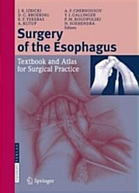 [중고] Surgery of the Esophagus: Textbook and Atlas of Surgical Practice (Hardcover)
