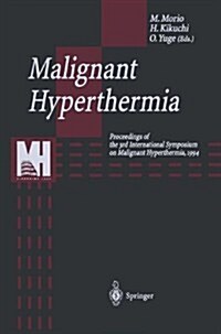 Malignant Hyperthermia: Proceedings of the 3rd International Symposium on Malignant Hyperthermia, 1994 (Hardcover)