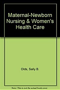 Maternal-Newborn Nursing & Womens Health Care (Hardcover, 7th, PCK)