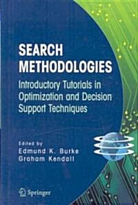 Search Methodologies: Introductory Tutorials in Optimization and Decision Support Techniques (Hardcover, XIX, 488 P.)