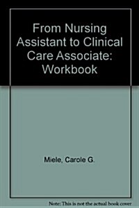 Workbook to Accompany from Nursing Assistant to Clinical Care Associate (Paperback)