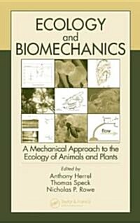 Ecology and Biomechanics: A Mechanical Approach to the Ecology of Animals and Plants (Hardcover)