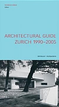 Architectural Guide Zurich 1990-2005 (Paperback)
