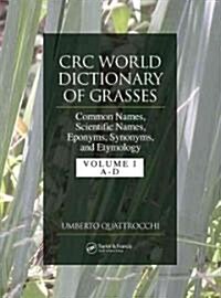 CRC World Dictionary of Grasses: Common Names, Scientific Names, Eponyms, Synonyms, and Etymology - 3 Volume Set                                       (Hardcover)