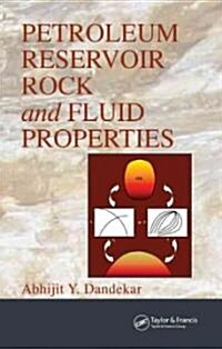 Petroleum Reservoir Rock And Fluid Properties (Hardcover)