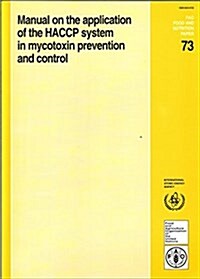 Manual on the Application of the HACCP System in Mycotoxin Prevention And Control (Paperback)