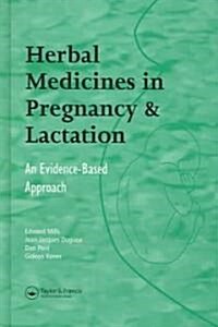 Herbal Medicines in Pregnancy and Lactation : An Evidence-Based Approach (Hardcover)