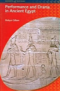 Performance and Drama in Ancient Egypt (Paperback)