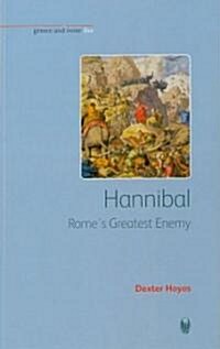 Hannibal : Romes Greatest Enemy (Paperback)