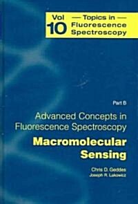 Advanced Concepts in Fluorescence Sensing: Part B: Macromolecular Sensing (Hardcover)