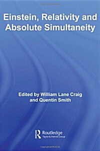 Einstein, Relativity and Absolute Simultaneity (Hardcover)