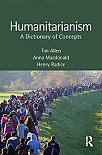 Humanitarianism : A Dictionary of Concepts (Hardcover)