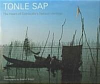 Tonle SAP: The Heart of Cambodias Natural Heritage (Hardcover)