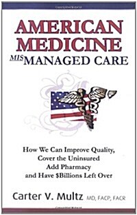 American Medicine Mismanaged Care (Paperback)