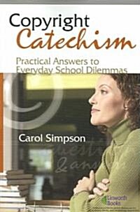 Copyright Catechism: Practical Answers to Everyday School Dilemmas (Paperback)