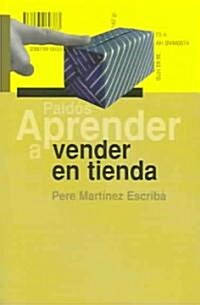 Aprender a Vender En Tienda / Learning to Sell in Stores (Paperback)