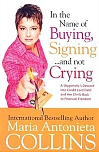 In the Name of Buying, Signing... And Not Crying (Paperback)