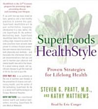 Superfoods Healthstyle: Proven Strategies for Lifelong Health (Audio CD)