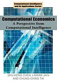 Computational Economics: A Perspective from Computational Intelligence (Hardcover)