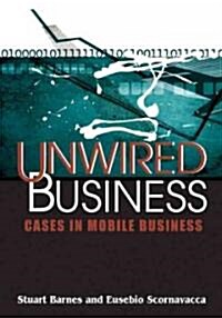 Unwired Business: Cases in Mobile Business (Hardcover)