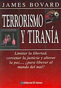 Terrorismo Y Tirania / Terrorism and Tirany (Paperback, Translation)
