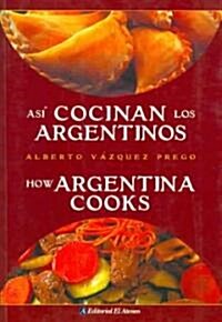 Asi cocinan los argentinos / How Argentina Cooks (Paperback, 5th, Reprint)