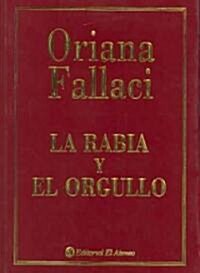 La rabia y el orgullo/ Rage and Pride (Paperback, 6th, Reprint)