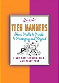Teen Manners: From Malls to Meals to Messaging and Beyond (Hardcover)