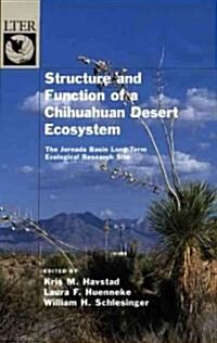 Structure and Function of a Chihuahuan Desert Ecosystem: The Jornada Basin Long-Term Ecological Research Site (Hardcover)