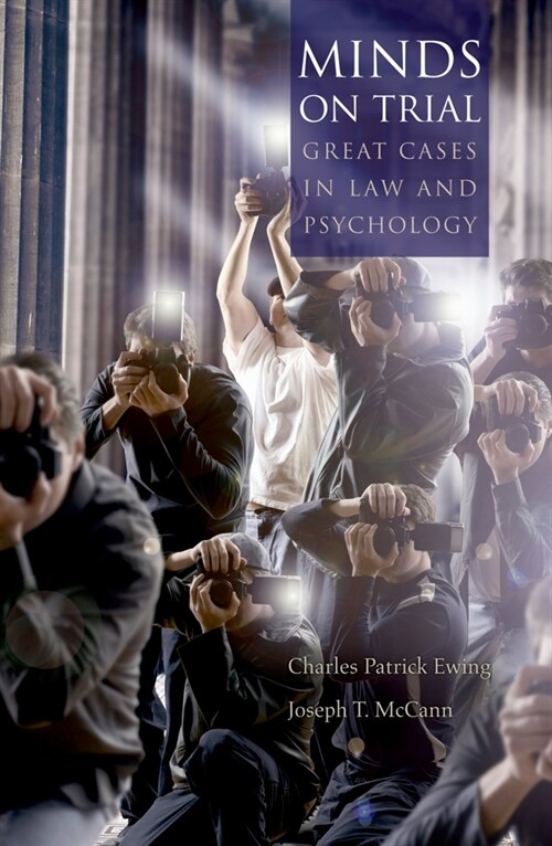 Minds on Trial: Great Cases in Law and Psychology (Hardcover)