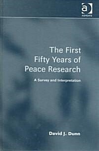 The First Fifty Years of Peace Research (Hardcover)