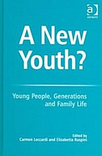 A New Youth? : Young People, Generations and Family Life (Hardcover)