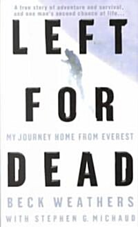 Left for Dead: My Journey Home from Everest (Mass Market Paperback)