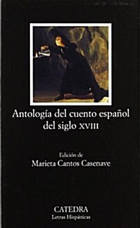 Antologia del cuento espanol del siglo XVIII / Anthology of Eighteenth-Century Spanish Story (Paperback)