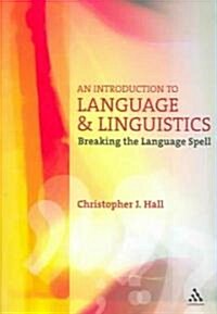 An Introduction to Language and Linguistics: Breaking the Language Spell (Paperback)